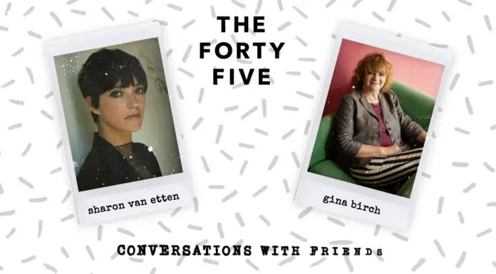 Conversations With Friends: Sharon Van Etten and Gina Birch Gina Birch and Sharon Van Etten
