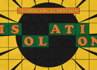 Things we learned in isolation, by your favourite musicians Isolation